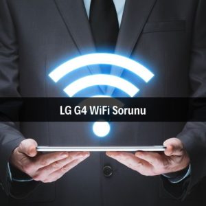 LG G4 WiFi Sorunu