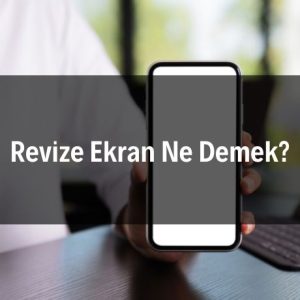 Revize Ekran Ne Demek