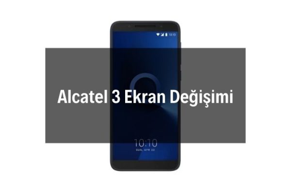 Alcatel 3 Ekran Değişimi