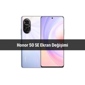 Honor 50 SE Ekran Değişimi