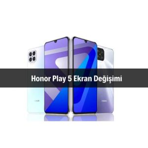 Honor Play 5 Ekran Değişimi