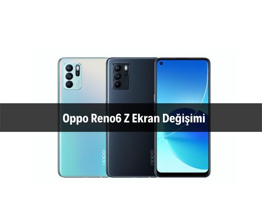 Oppo Reno6 Z Ekran Değişimi