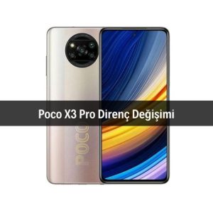 Poco X3 Pro Direnç Değişimi
