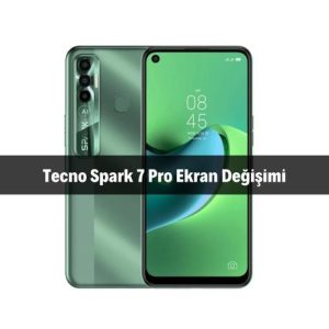 Tecno Spark 7 Pro Ekran Değişimi