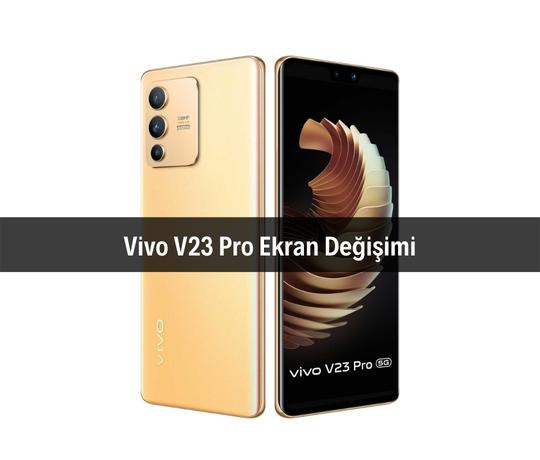 Vivo V23 Pro Ekran Değişimi