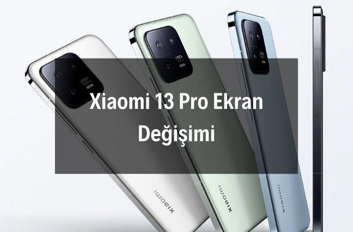 Xiaomi 13 Pro Ekran Değişimi