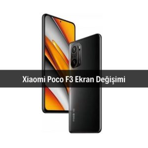 Xiaomi Poco F3 Ekran Değişimi