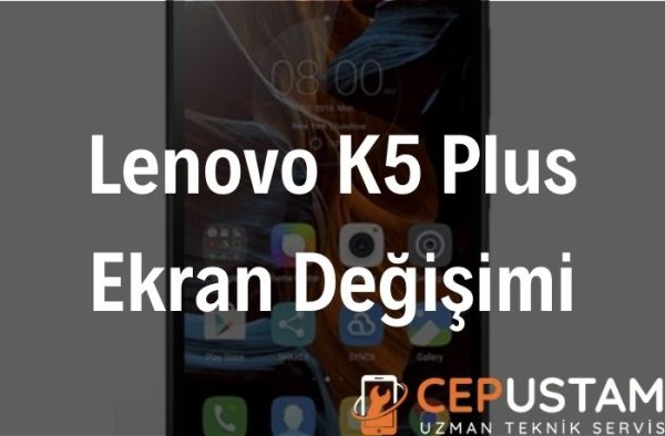 Lenovo K5 Plus Ekran Değişimi
