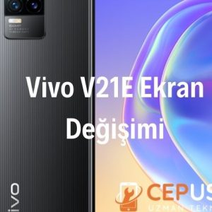 Vivo V21E Ekran Değişimi Çalışması