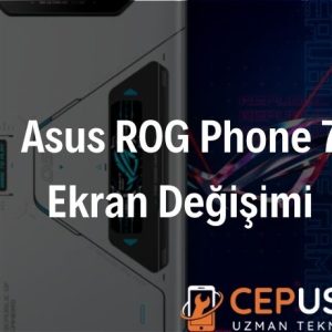 Asus ROG Phone 7 Ekran Değişimi