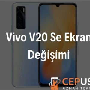 Vivo V20 Se Ekran Değişimi