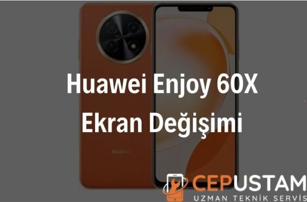 Huawei Enjoy 60X Ekran Değişimi