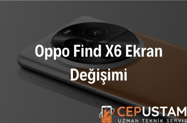 Oppo Find X6 Ekran Değişimi