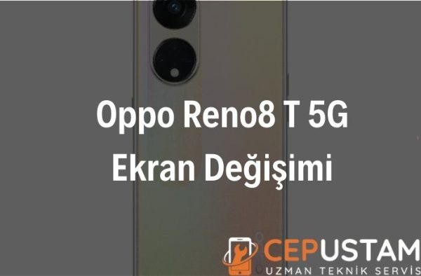 Oppo Reno8 T 5G Ekran Değişimi
