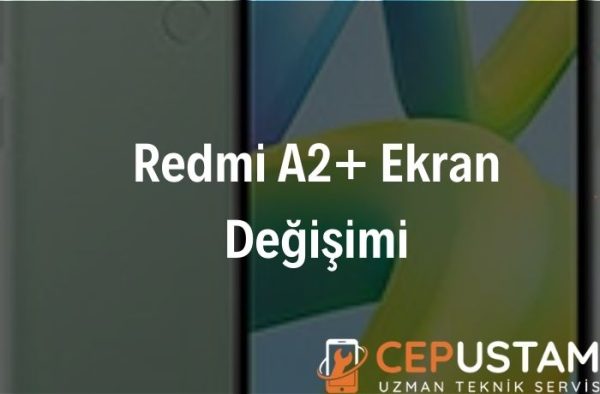 Redmi A2+ Ekran Değişimi