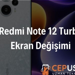 Redmi Note 12 Turbo Ekran Değişimi