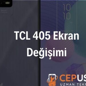 TCL 405 Ekran Değişimi