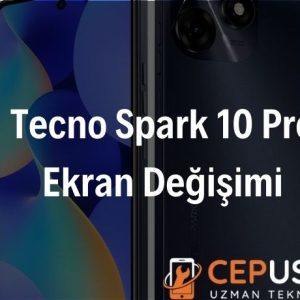 Tecno Spark 10 Pro Ekran Değişimi