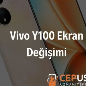 Vivo Y100 Ekran Değişimi