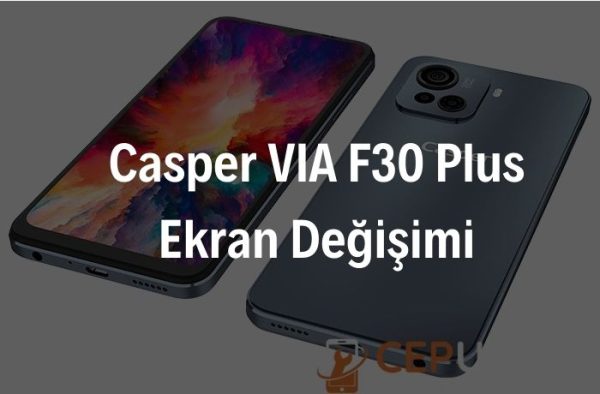 Casper VIA F30 Plus Ekran Değişimi