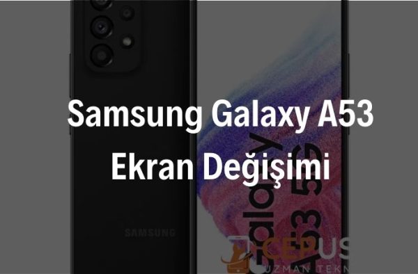 Samsung Galaxy A53 Ekran Değişimi