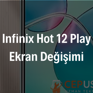 Infinix Hot 12 Play Ekran Değişimi