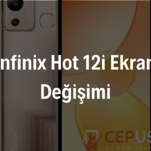 Infinix Hot 12i Ekran Değişimi