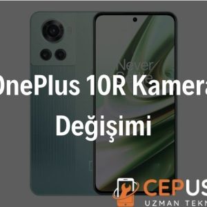 OnePlus 10R Kamera Değişimi