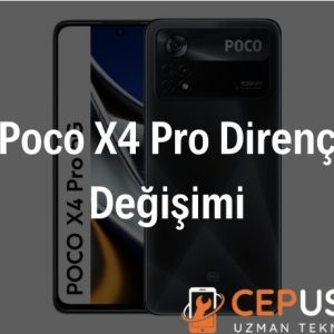 Poco X4 Pro Direnç Değişimi