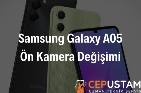 Samsung Galaxy A05 Ön Kamera Değişimi