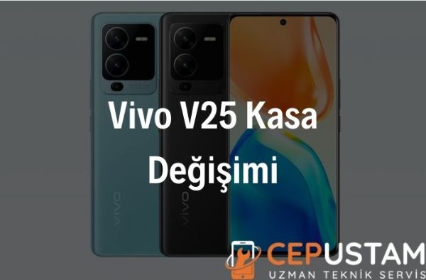 Vivo V25 Kasa Değişimi