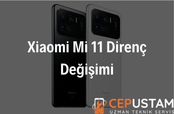 Xiaomi Mi 11 Direnç Değişimi