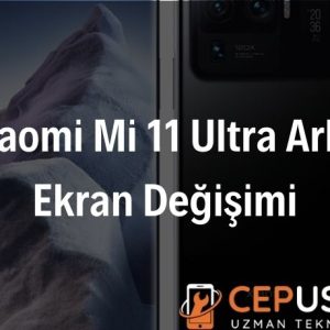 Xiaomi Mi 11 Ultra Arka Ekran Değişimi