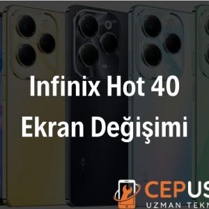 Infinix Hot 40 Ekran Değişimi