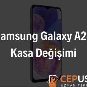Samsung Galaxy A23 Kasa Değişimi