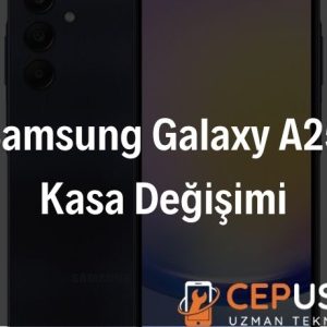 Samsung Galaxy A25 Kasa Değişimi