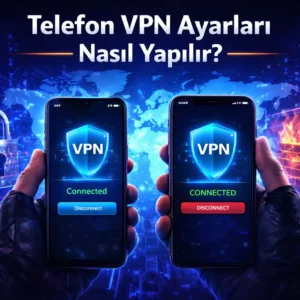 Telefon VPN Ayarı